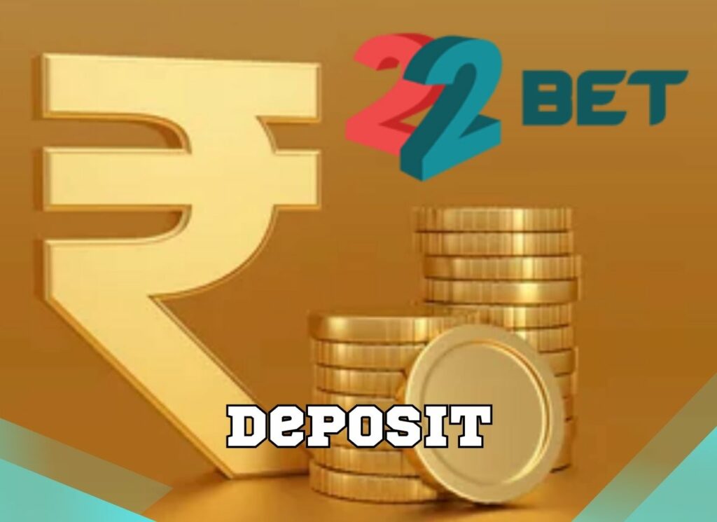 How to deposit money at 22Bet India website